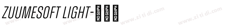 ZuumeSoft Light字体转换 ZuumeSoft Light字体转换